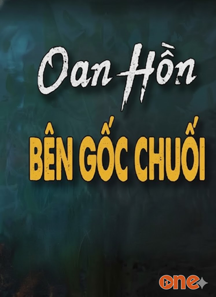 Oan Hồn Bên Gốc Chuối