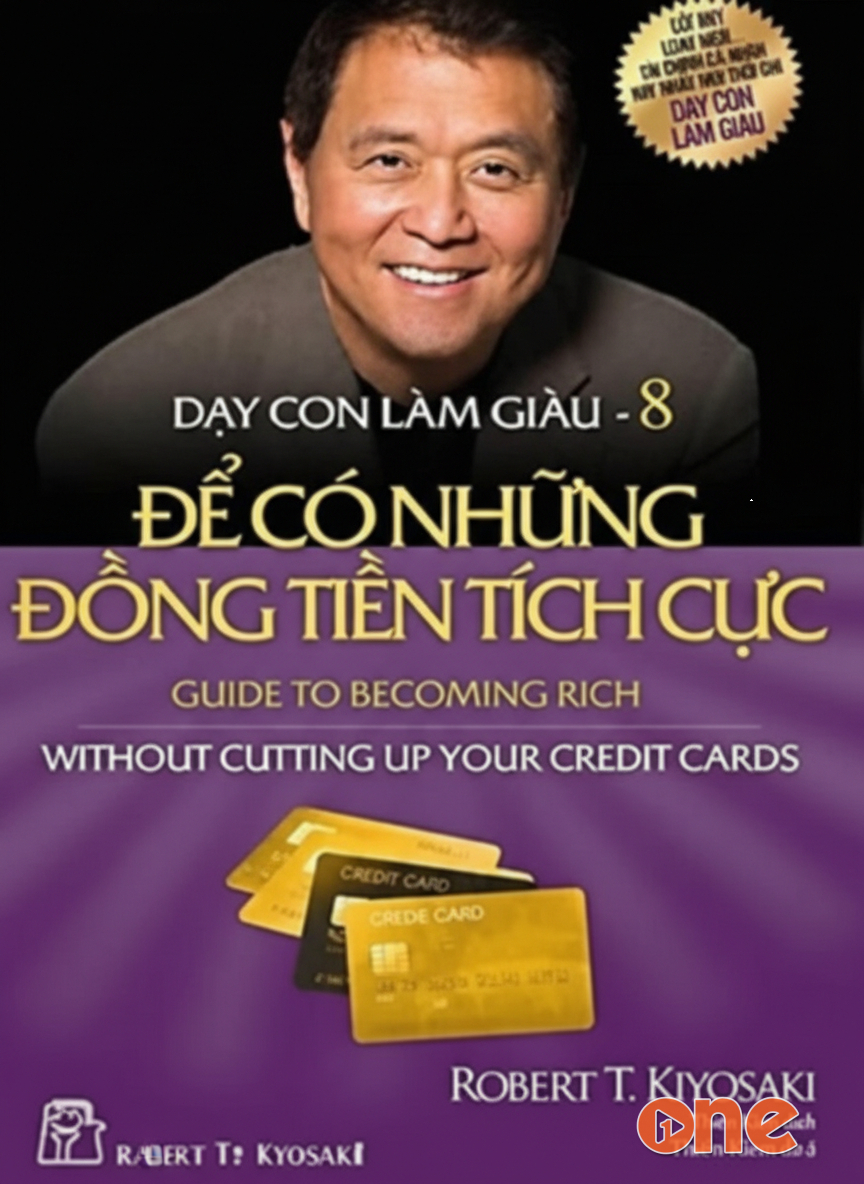 Dạy Con Làm Giàu 8: Để Có Những Đồng Tiền Tích Cực